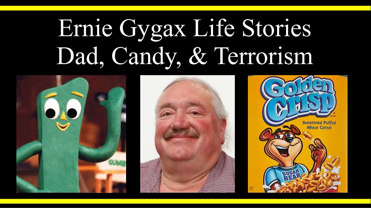 Ernie Gygax Life Stories: Dad, Candy, & Terrorism (Part 5) (Interview)