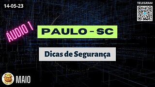 Áudio 1 PAULO-SC Dicas de Segurança