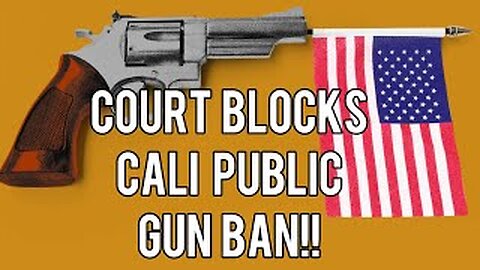 Court Blocks Cali Public Gun Ban