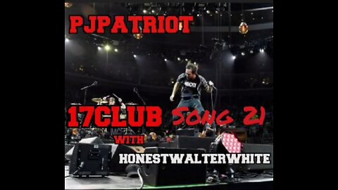 17Club Song 21 with HonestWalterWhite