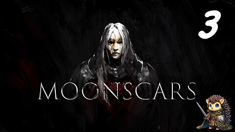 Figuring Out the Lore - Moonscars BLIND [3]