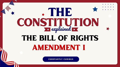 Bill of Rights Explained: Amendment I