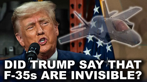 Did Trump say that F-35's are invisible?