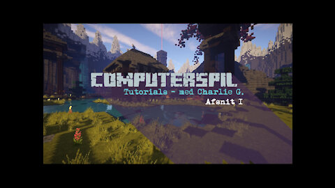 Computerspil tutorials med Charlie G. Episode 1