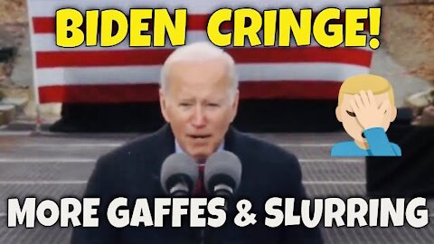 BIDEN CRINGE: More Gaffes and Slurring