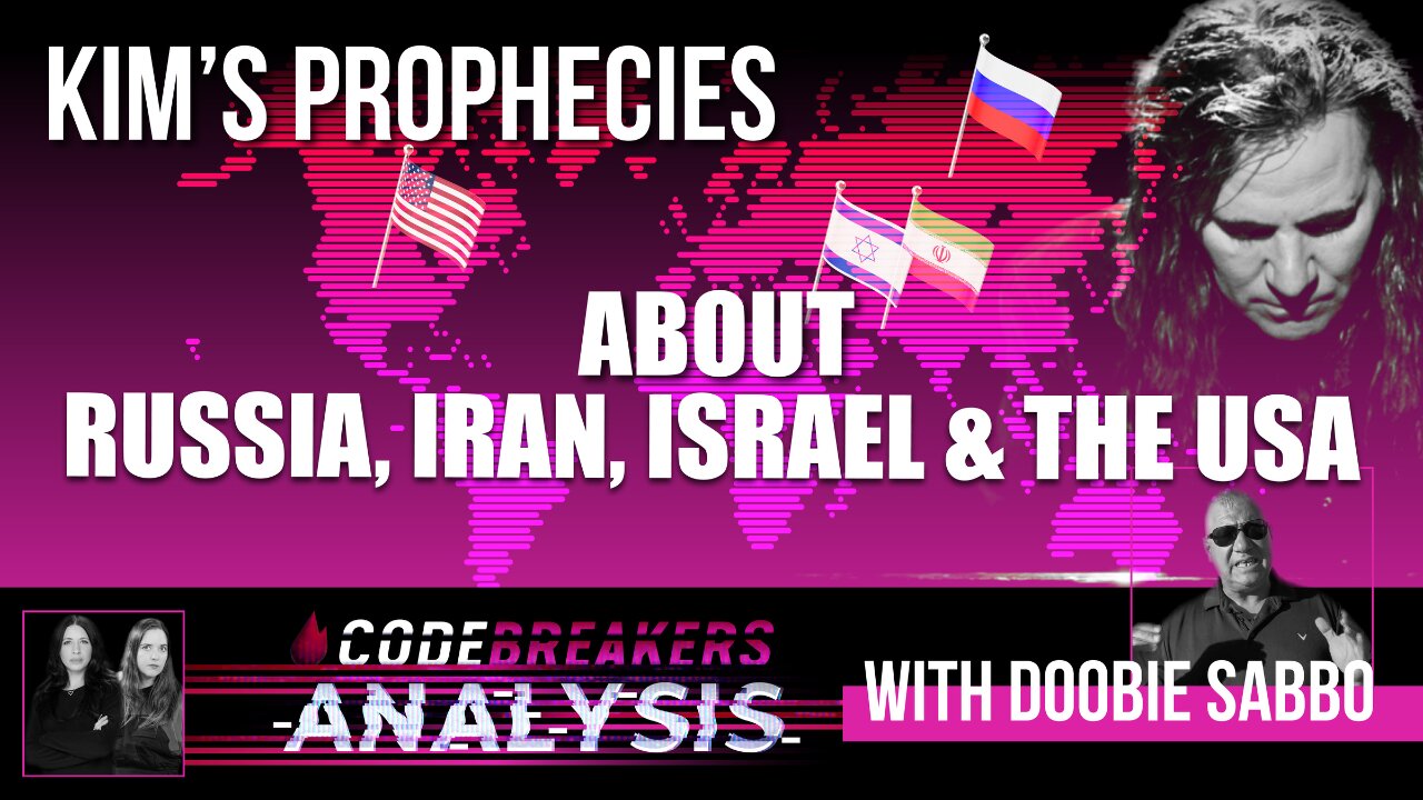 Codebreakers Analysis Live :Kim’s Prophecies About Russia, Iran, Israel & The USA