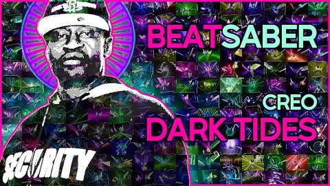 (beat saber) creo - dark tides [mapper: muffn & rayman9515]