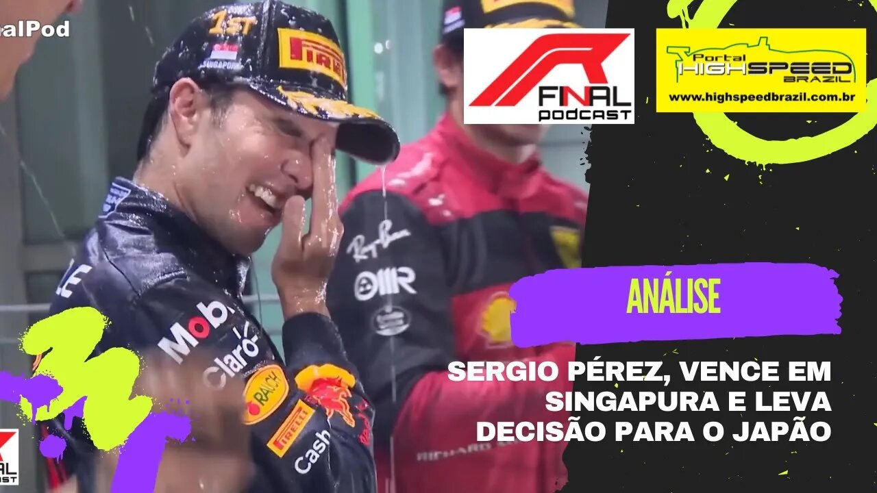SERGIO PÉREZ, VENCE EM SINGAPURA E LEVA DECISÃO PARA O JAPÃO | R FINAL PODCAST | ANÁLISE