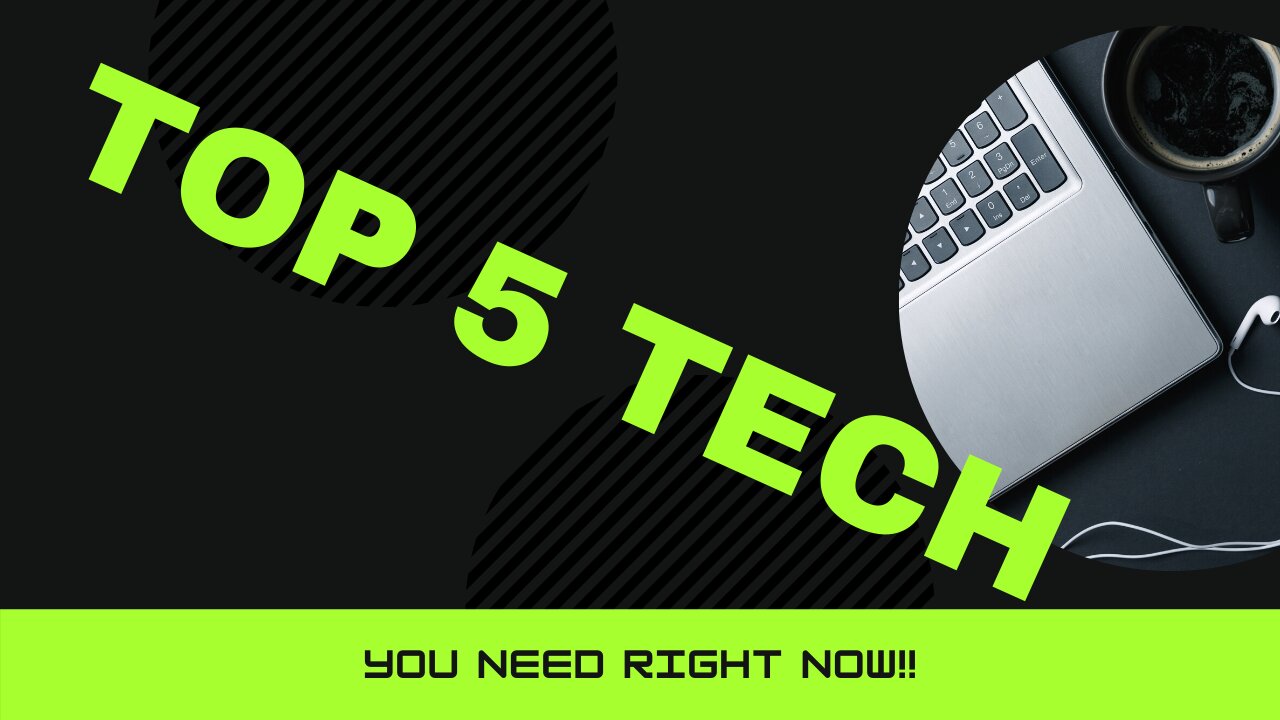 Top 5 Gadgets You Need In 2021