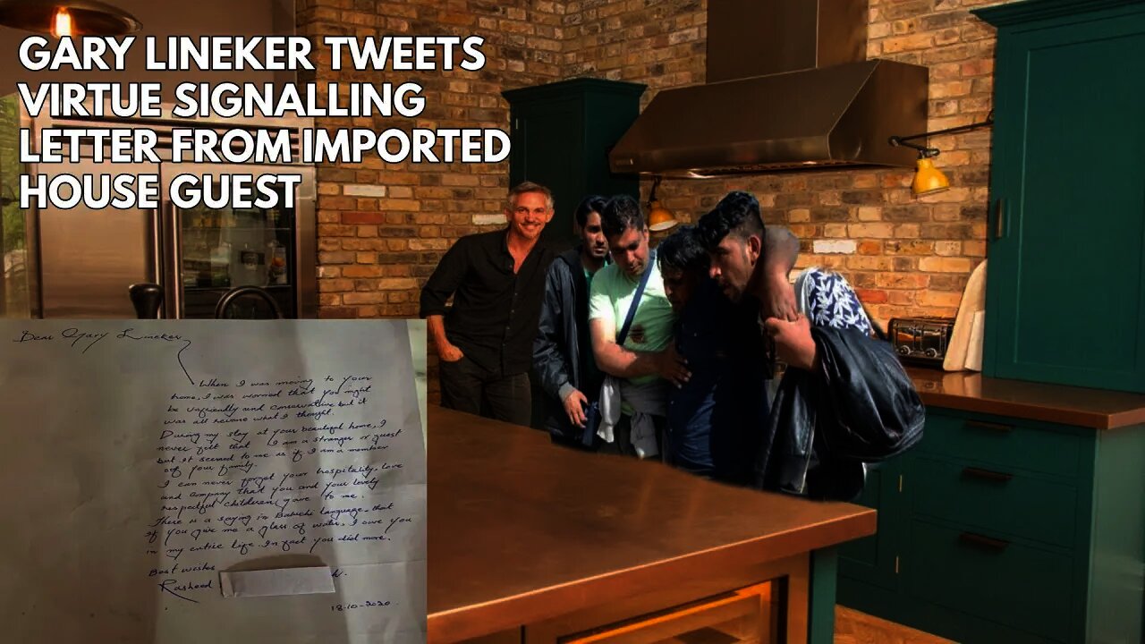 Gary Lineker Tweets Virtue Signalling Letter Claiming To Be From His Recent Imported House Guest