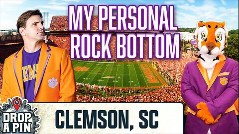 I Hit ROCK BOTTOM in Clemson | Drop A Pin Episode 4