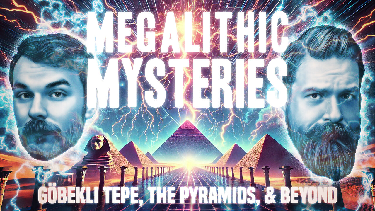 Megalithic Mysteries: Göbekli Tepe, The Pyramids, & Beyond