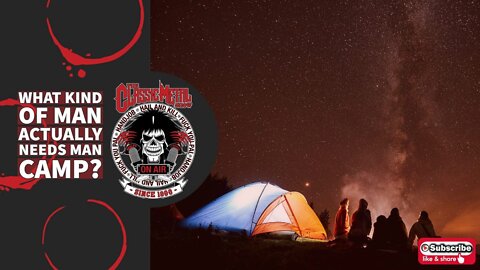 CMS | What Kind Of Man Actually Needs Man Camp?