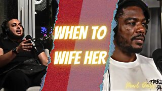 When Should You Wife A Woman