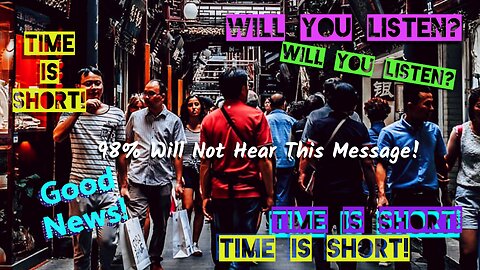 98% Will Not Hear This Message - Will You Listen?
