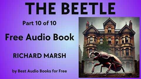 The Beetle - Part 10 of 10 - by Richard Marsh - Best Audio Books for Free