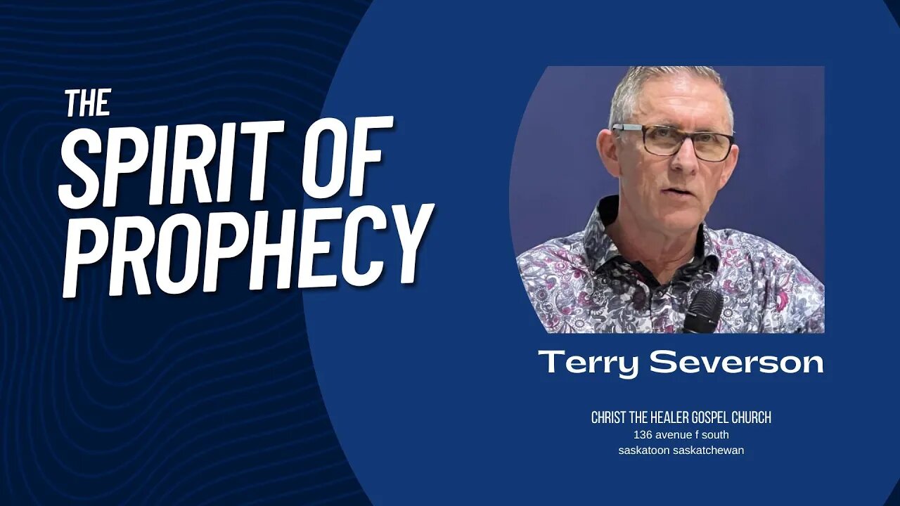 The Spirit Of Prophecy - Terry Severson - April 16 AM, 2023