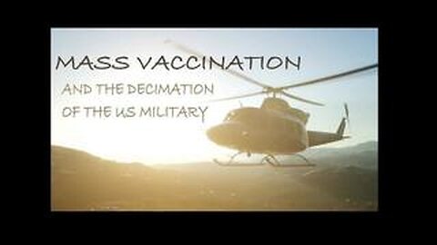 MASS VACCINATION AND THE INTENTIONAL, TREASONOUS DECIMATION OF THE US MILITARY
