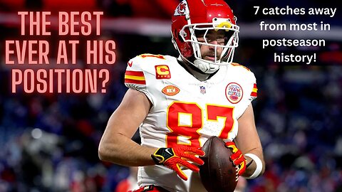 If Travis Kelce were to retire after the season, would you consider him the GOAT tight end?