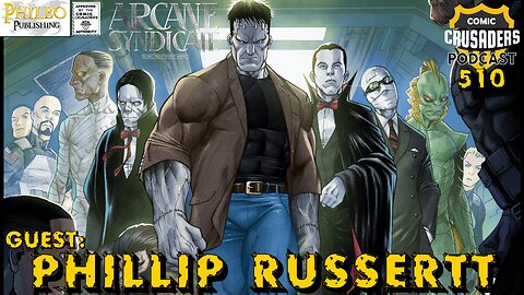 Comic Crusaders Podcast #510 - Phillip Russertt