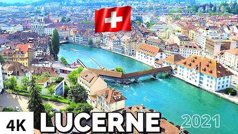 LUCERNE SWITZERLAND 4K / CITY TOUR 2021