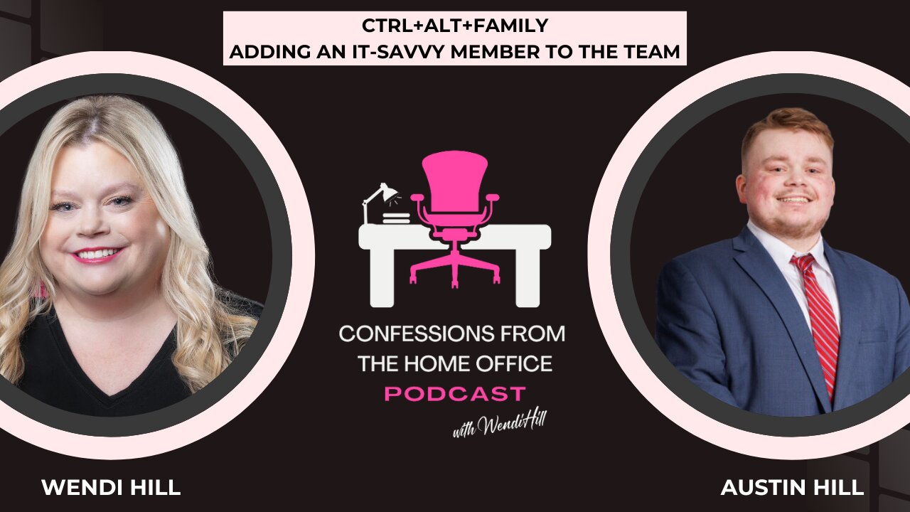 Episode 8: CTRL + ALT + FAMILY: Adding an IT-Savvy Member to the Team