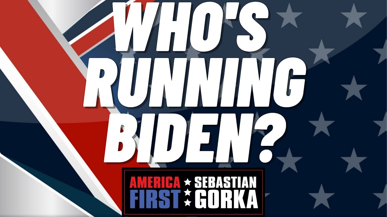 Who's running Biden? Matt Boyle with Sebastian Gorka on AMERICA First