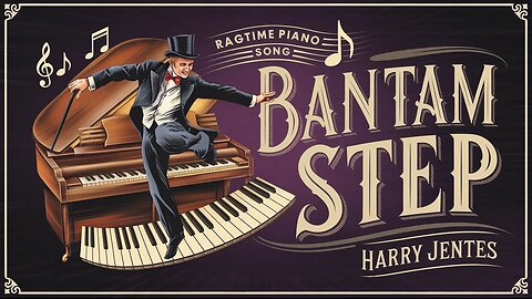 Bantam Step | Ragtime Piano by Harry Jentes