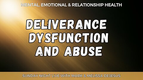 The Damage of Deliverance Dysfunction and Abuse