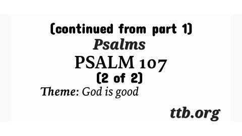 Psalm Chapter 107 (Bible Study) (2 of 2)