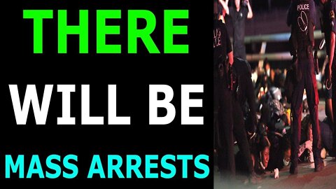 THERE WILL BE A MASS ARREST TODAY EXCLUSIVE UPDATE