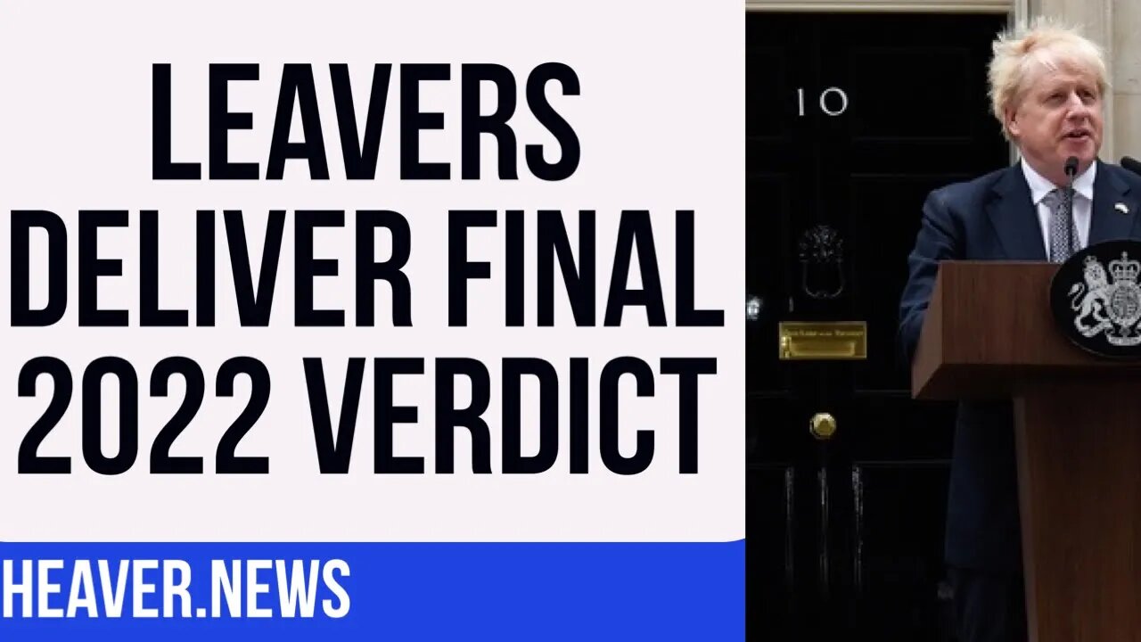 Leave Voters Deliver FINAL 2022 Verdict