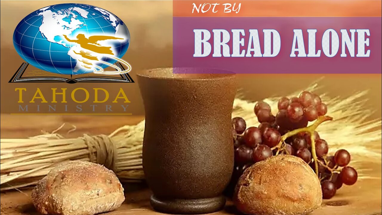Not By Bread Alone (21TDA/10.23)