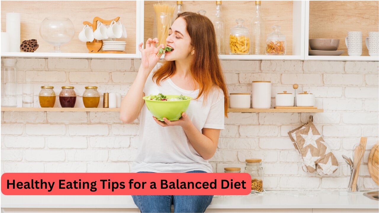 Healthy Eating Tips for a Balanced Diet