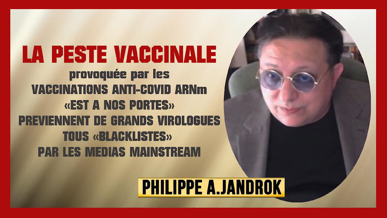 "LA PESTE VACCINALE" exposée par Philippe Jandrok (Hd 720) Lire descriptif