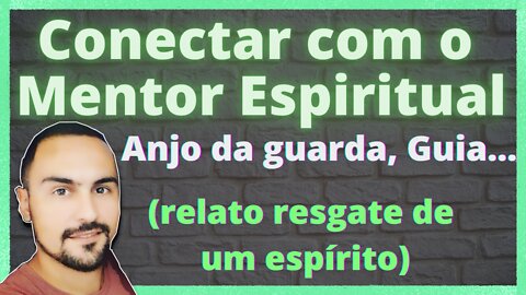 Como se conectar com o Seu Mentor Espiritual