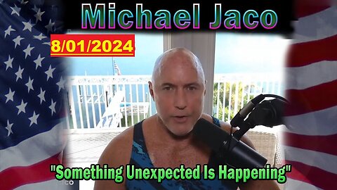 Michael Jaco HUGE Intel - Something Unexpected Is Happening!