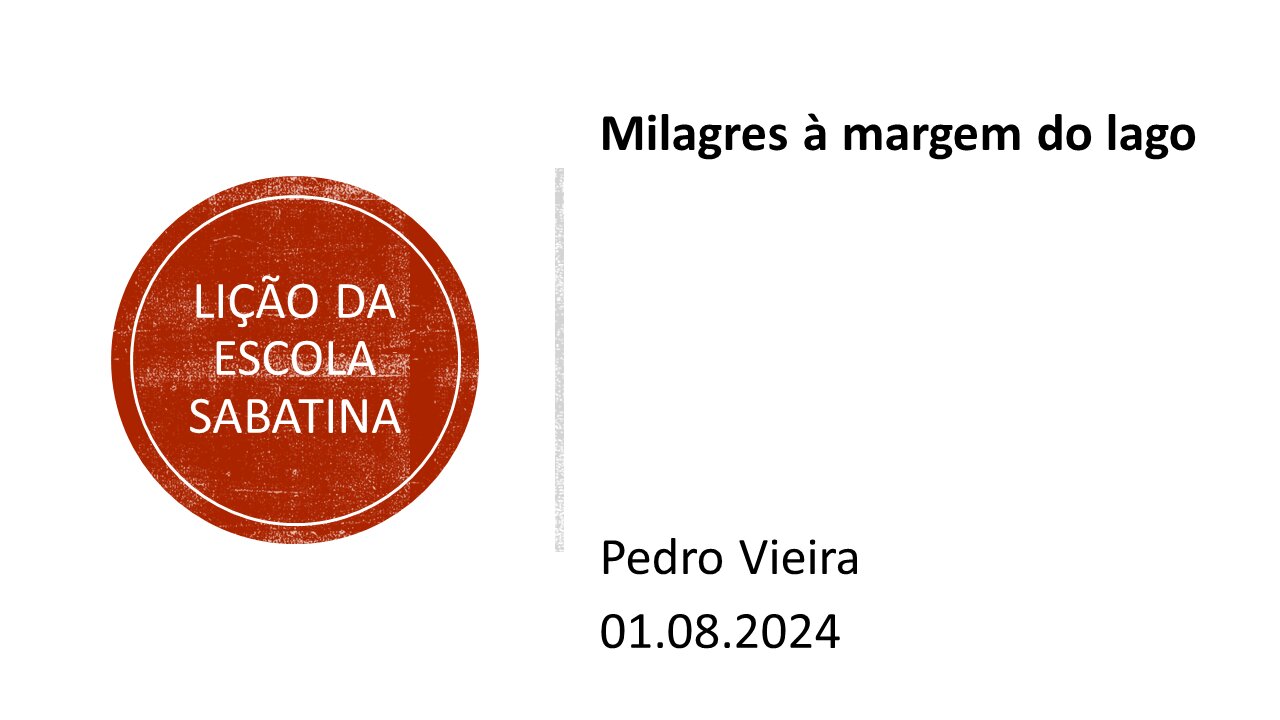 Lição da escola sabatina: Milagres à margem do lago. 01.08.2024