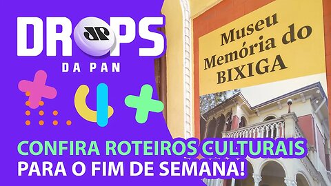 DICAS DE EXPOSIÇÕES PELO BRASIL | DROPS da Pan - 03/03/22