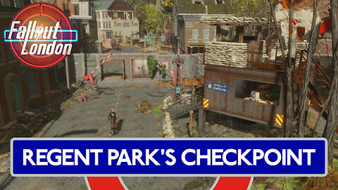 Guide To Regent Park's Checkpoint in Fallout London