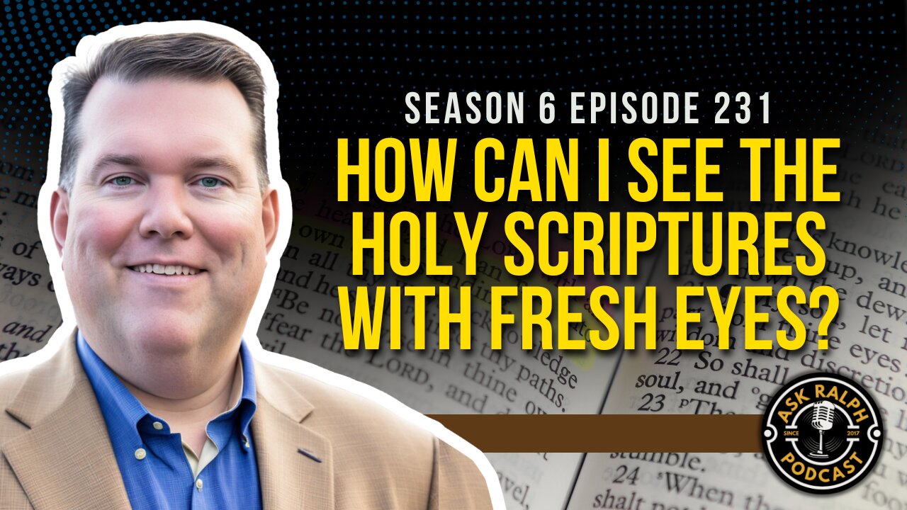 How can I see the holy scriptures with fresh eyes?