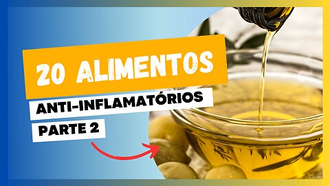 Alimentos Anti-inflamatórios parte 2: Combata a Inflamação com uma Dieta Saudável