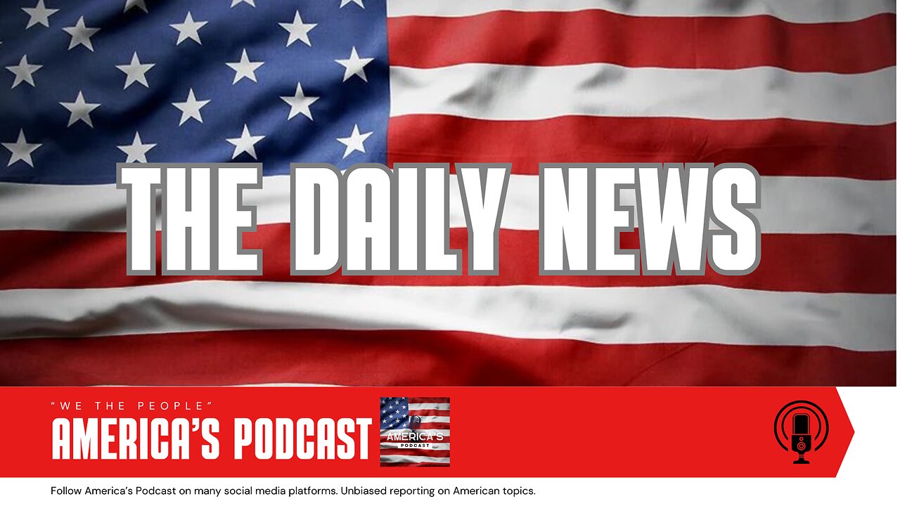 America's Podcast Daily News (upcoming episode 14)