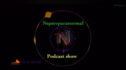 Nspstv paranormal podcast show return September 7TH 7pm CENTRAL