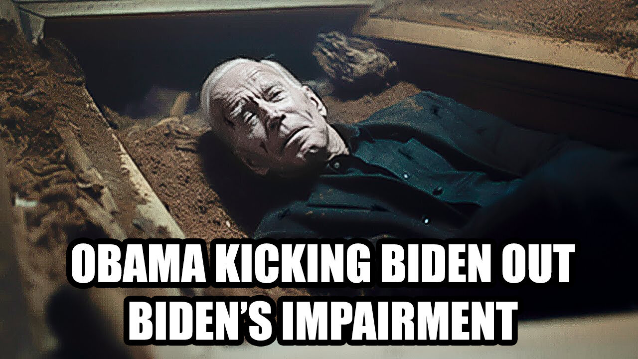 Obama Kicking Biden Out - Biden’s Impairment - 8/1/24..