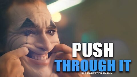 HOW TO OVERCOME THE IMPOSSIBLE -- PUSH THROUGH IT!
