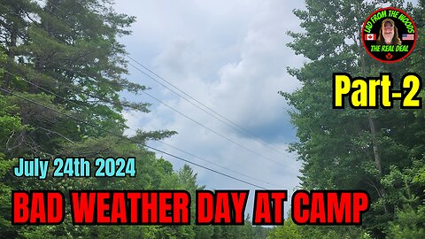 07-24-24 Bad Weather Day At Camp With Possible Tornadoes | Part-2 | #tornado