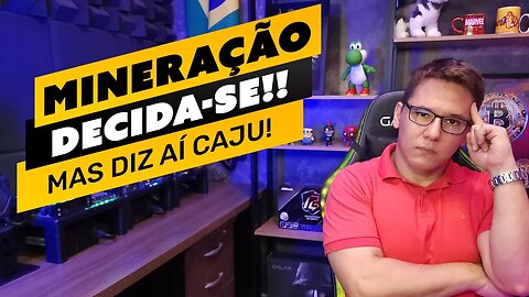 ⛏️🤟🏻 MINERAÇÃO DE CRIPTOMOEDAS - SE PREPARE PARA O BULL MARKET OU ENTÃO DESISTA - MAS DIZ AÍ CAJU!