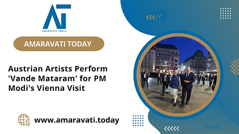 Austrian Artists Perform 'Vande Mataram' for PM Modi's Vienna Visit | Amaravati Today News
