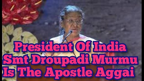 President Of India Smt Droupadi Murmu Is The Apostle Aggai